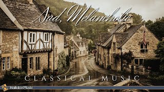 Sad Melancholic Classical Music [upl. by Aleac]