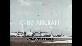 “ C130 AIRCRAFT ” 1966 US AIR FORCE C130 HERCULES CARGO AIRCRAFT ORIENTATION FILM 67504 [upl. by Bridie]