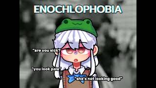 ENOCHLOPHOBIA [upl. by Salangia]