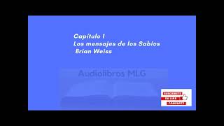 LOS MENSAJES DE LOS SABIOS AUDIOLIBRO COMPLETO BRIAN WEISS [upl. by Mccowyn48]