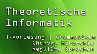 4 Vorlesung Theoretische Informatik TI  Grammatiken ChomskyHierarchie amp NEAs [upl. by Roderic]