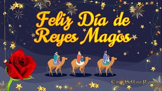 FELIZ DÍA DE LOS REYES MAGOS👑👑👑🌹🩷🎁 [upl. by Ingaborg904]