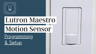 How to Program and Setup Your Lutron Maestro Motion Sensor Light Switch [upl. by Prosper]