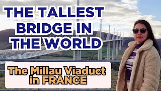 The Millau Viaduct  Tallest bridge in the World  France [upl. by Iana]