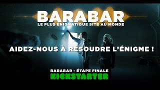 BARABAR LE PLUS ÉNIGMATIQUE SITE AU MONDE  ÉTAPE FINALE  KICKSTARTER  SOUS TITRE FR [upl. by Un816]