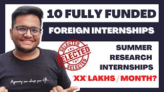 10 Fully Funded Foreign Research Internships  2024  2025 passouts 🔥 [upl. by Krenn429]