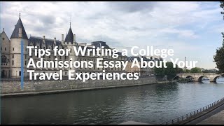 Tips for Writing a College Admissions Essay About Your Travel amp Volunteering Experience [upl. by Marka]