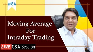 Live QampA 84  Moving Averages for Intraday Trading with Yagnesh Patel [upl. by Enyawed922]