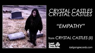 Crystal Castles  Empathy [upl. by Noir]