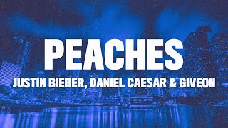 Justin Bieber  Peaches Lyrics ft Daniel Caesar Giveon [upl. by Natehc]