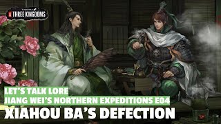 Xiahou Bas Defection  Jiang Weis Northern Expeditions Lets Talk Lore E04 [upl. by Theodor]