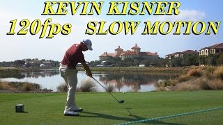 KEVIN KISNER 120fps DTL SLOW MOTION DRIVER GOLF SWING 1080 HD [upl. by Sucramrej538]