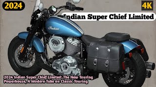 2024 Indian Super Chief Limited The New Touring Powerhouse  A Modern Take on Classic Touring [upl. by Suilmann460]