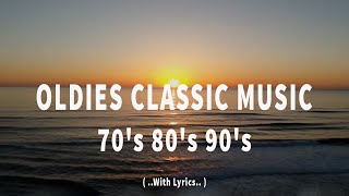 Oldies Classic Music  With Lyrics  The Greatest Hits Of All Time  70s 80s 90s Music Playlist [upl. by Rodolph]