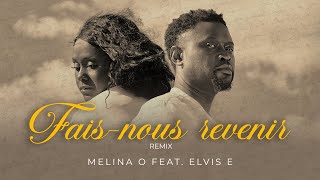 FaisNous Revenir Remix  Melina O  Feat Elvis E Official Music Video [upl. by Marigolde]