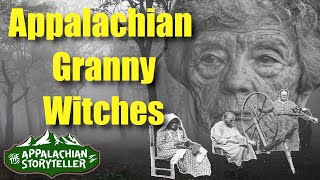 Appalachia’s Storyteller Appalachian Granny Witches [upl. by Correy]