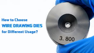 How to Choose Wire Drawing Dies for Different Usage [upl. by Diandra]