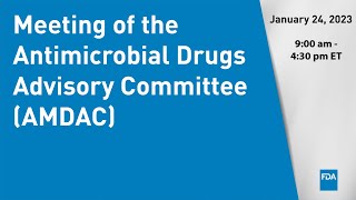 January 24 2023 Meeting of the Antimicrobial Drugs Advisory Committee AMDAC [upl. by Yank]