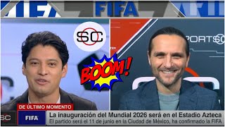 ¡ÚLTIMO MOMENTO El MUNDIAL 2026 tendrá partido inaugural en el ESTADIO AZTECA  SportsCenter [upl. by Wagner]