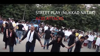 Street Play on acid attacks  How acid destroys the life Nukkad Natak [upl. by Hermon]