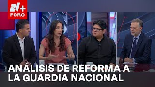 ¿Pasar la Guardia Nacional a la Sedena es una buena medida  Es la Hora de Opinar [upl. by Aniuqahs]