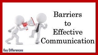 What are the Barriers to Effective Communication Barriers and Ways to Overcome it [upl. by Aitnahc]