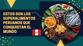 Estos son los superalimentos peruanos que conquistan el mundo 🌍 🇵🇪 [upl. by Liatrice835]