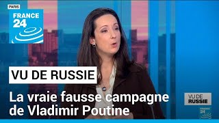 quotVu de Russiequot  la vraie fausse campagne de Vladimir Poutine • FRANCE 24 [upl. by Porush]