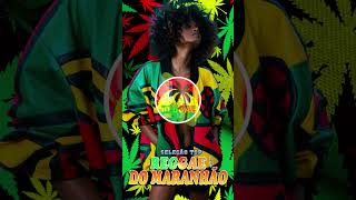 REGGAE DO MARANHÃO 2024 🔥 O MELHOR DO REGGAE INTERNACIONAL ♫ REGGAE REMIX 2024 SELEÇÃO TOP [upl. by Thomas]