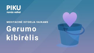 Gerumo kibirėlis  Meditacinė istorija vaikams [upl. by Goto]