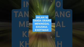 Inilah 10 tanda orang meninggal dalam keadaan Khusnul khatimah feedshorts islamicmessage [upl. by Irita]