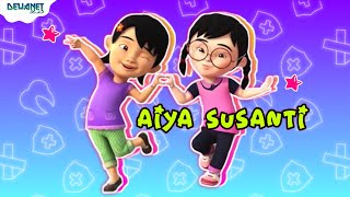 AIYA SUSANTI  AIYA CIK SITI  AYAH SUSANTI  AIYA SUSANTI LIRIK UPIN IPIN [upl. by Wellington]