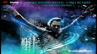 Sneaky Sound System  I Will Be Here Dj Tiesto Remix HD [upl. by Acinonrev]