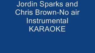 Chris Brown and Jordin SparksNo Air Instrumental KARAOKE [upl. by Nlyak295]