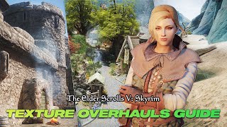 The Ultimate Guide to Skyrim Texture Overhauls For Your 2024 Modlist [upl. by Adnert90]