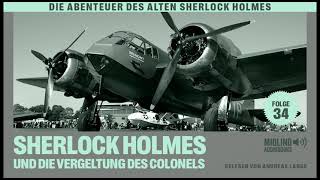 Der alte Sherlock Holmes  Folge 34 Sherlock Holmes und die Vergeltung des Colonels Hörbuch [upl. by Ettenahc590]