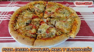 PIZZA CASERA COMPLETA PREPARACIÓN DE LA MASA y elaboración de la pizza [upl. by Wertz]