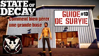 ☣ State of Decay  Le guide de survie 13 Comment bien gérer une grande base FR HD [upl. by Notsnorb]