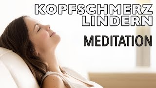 Meditation VerspannungsKopfschmerzen lindern  Entspannung [upl. by Drarej]