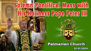 Solemn Pontifical Mass with His Holiness Pope Peter III [upl. by Eldreda97]