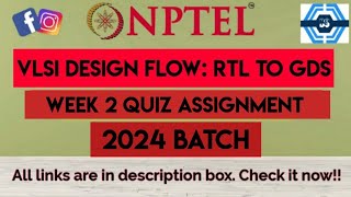 VLSI Design Flow RTL to GDS Week 2 Quiz Assignment Solution  NPTEL 2024July SWAYAM [upl. by Laurens]