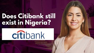 Does Citibank still exist in Nigeria [upl. by Lewap591]