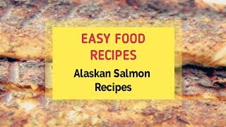 Alaskan Salmon Recipes [upl. by Horan]