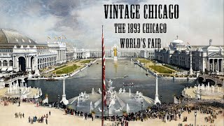 Vintage Chicago The 1893 Chicago World’s Fair [upl. by Drofyar]