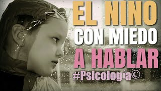 El Niño con Miedo a Hablar o Mutismo Selectivo ✔️Psicologia [upl. by Ydospahr]