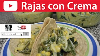 RAJAS CON ELOTE Y CREMA  Vicky Receta Facil [upl. by Neelik975]