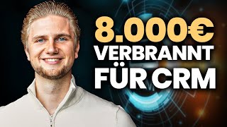 Er hat 8000€ für ein CRM verbrannt [upl. by Kliman713]