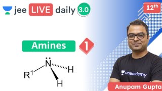 JEE Amines L1  Unacademy JEE  IIT JEE Chemistry  Anupam Gupta [upl. by Hillman]