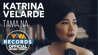 Philpop 2018  Katrina Velarde  Tama Na Official Music Video [upl. by Clippard]