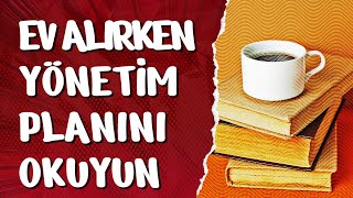 EV ALMADAN ÖNCE YÖNETİM PLANINI OKUDUNUZ MU S03E302 [upl. by Krishna]